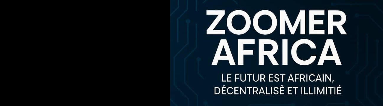 ZOOMER AFRICA Francophone 